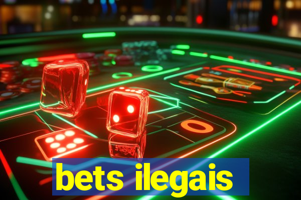 bets ilegais